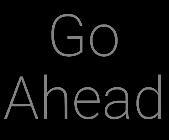 Go Ahead